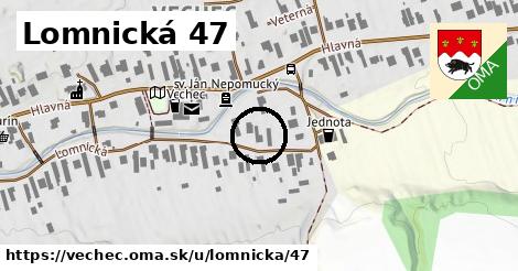 Lomnická 47, Vechec