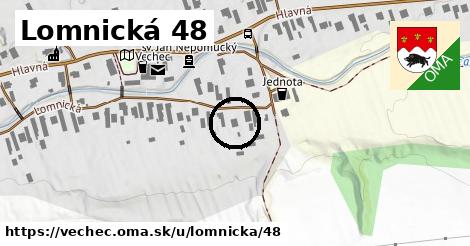 Lomnická 48, Vechec