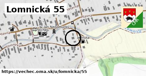 Lomnická 55, Vechec