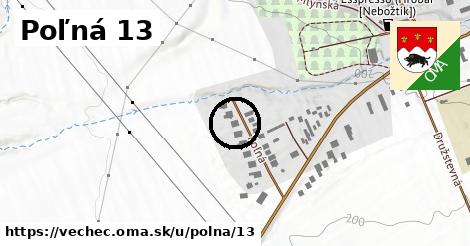 Poľná 13, Vechec
