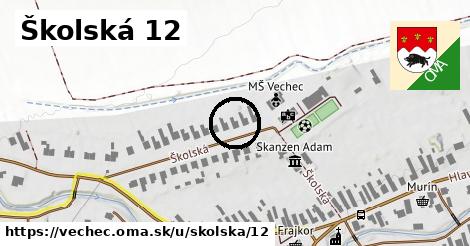 Školská 12, Vechec