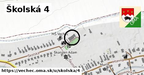 Školská 4, Vechec