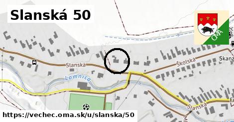 Slanská 50, Vechec