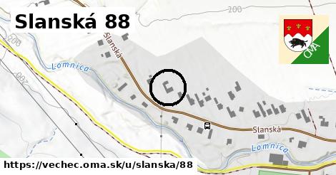 Slanská 88, Vechec