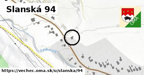 Slanská 94, Vechec