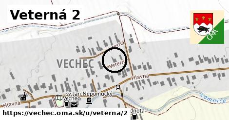 Veterná 2, Vechec