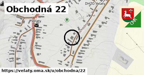 Obchodná 22, Veľaty