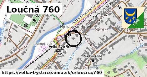 Loučná 760, Velká Bystřice