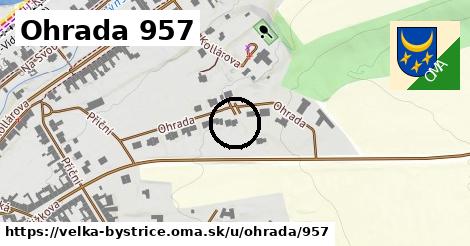 Ohrada 957, Velká Bystřice