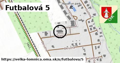 Futbalová 5, Veľká Lomnica