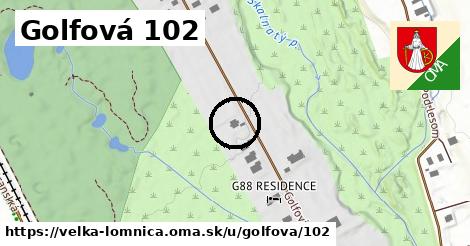 Golfová 102, Veľká Lomnica