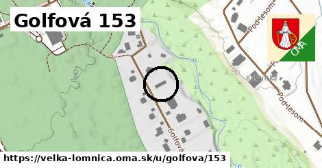 Golfová 153, Veľká Lomnica