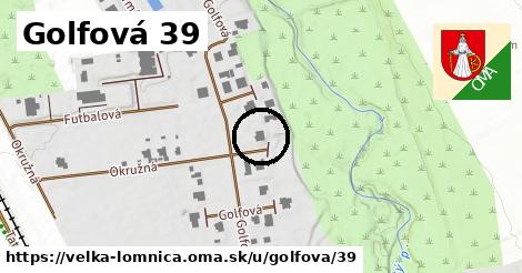 Golfová 39, Veľká Lomnica