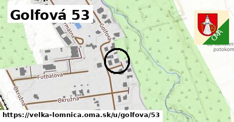 Golfová 53, Veľká Lomnica