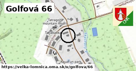 Golfová 66, Veľká Lomnica