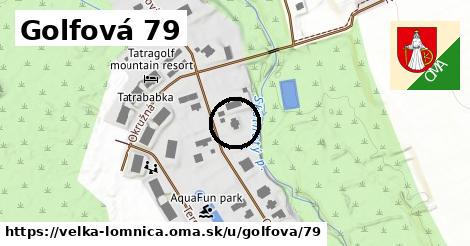Golfová 79, Veľká Lomnica