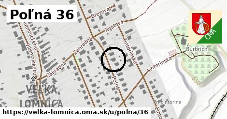 Poľná 36, Veľká Lomnica