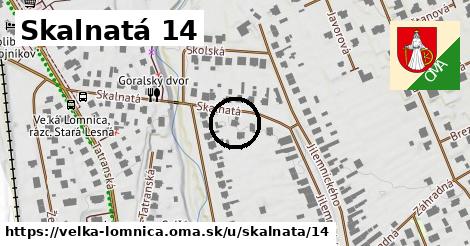 Skalnatá 14, Veľká Lomnica