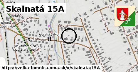 Skalnatá 15A, Veľká Lomnica