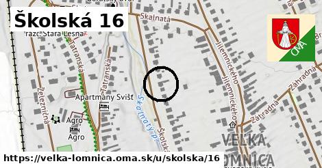 Školská 16, Veľká Lomnica