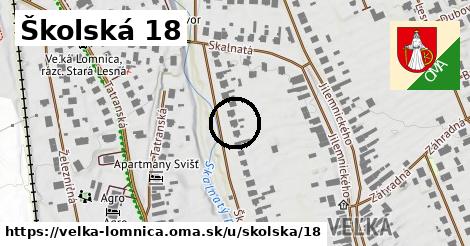 Školská 18, Veľká Lomnica