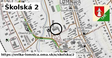 Školská 2, Veľká Lomnica