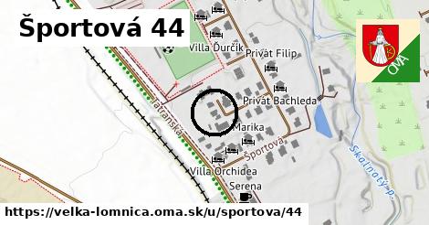 Športová 44, Veľká Lomnica