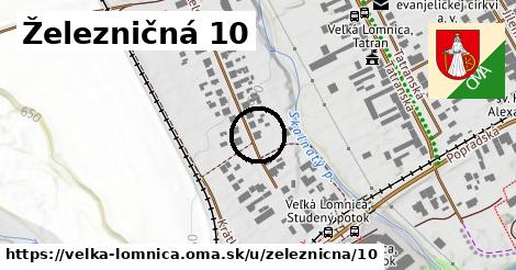 Železničná 10, Veľká Lomnica