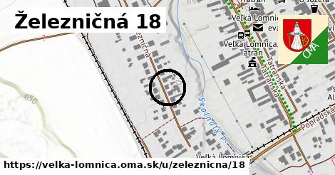 Železničná 18, Veľká Lomnica