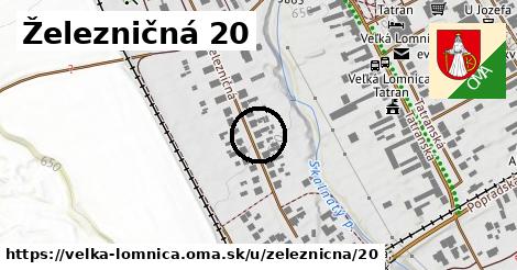 Železničná 20, Veľká Lomnica