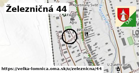 Železničná 44, Veľká Lomnica