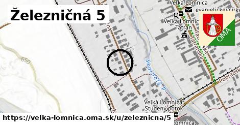 Železničná 5, Veľká Lomnica