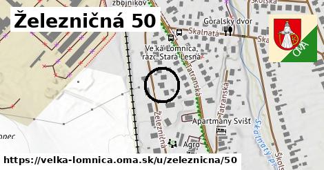 Železničná 50, Veľká Lomnica