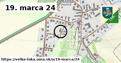 19. marca 24, Veľká Lúka