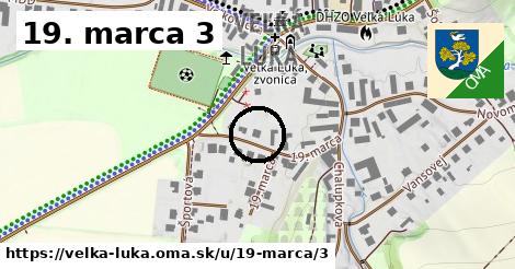 19. marca 3, Veľká Lúka