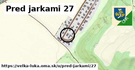 Pred jarkami 27, Veľká Lúka