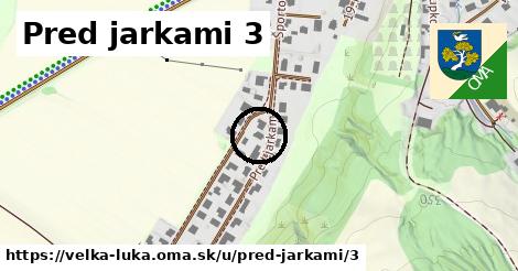 Pred jarkami 3, Veľká Lúka