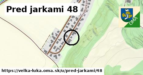 Pred jarkami 48, Veľká Lúka