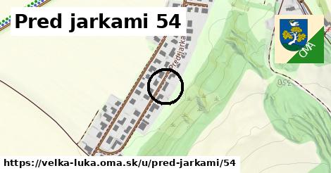 Pred jarkami 54, Veľká Lúka