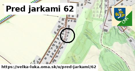 Pred jarkami 62, Veľká Lúka