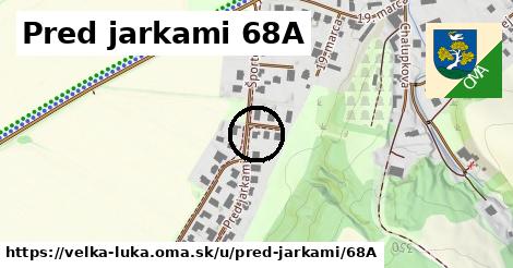 Pred jarkami 68A, Veľká Lúka