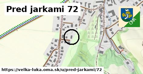 Pred jarkami 72, Veľká Lúka