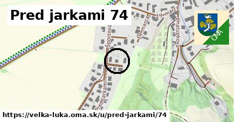 Pred jarkami 74, Veľká Lúka