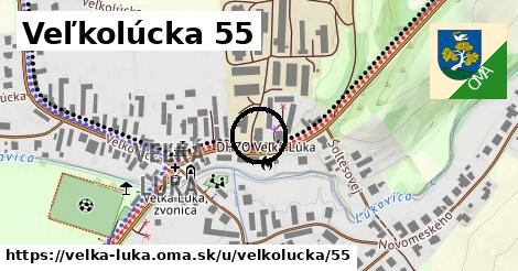 Veľkolúcka 55, Veľká Lúka