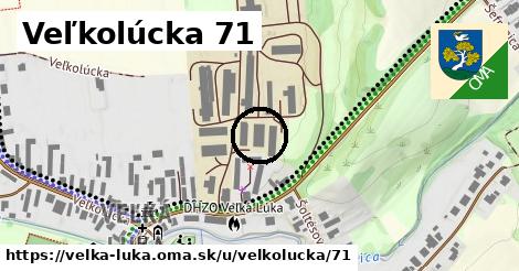 Veľkolúcka 71, Veľká Lúka