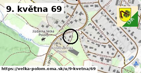 9. května 69, Velká Polom