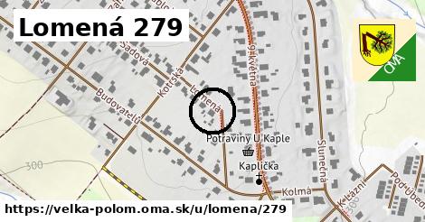 Lomená 279, Velká Polom