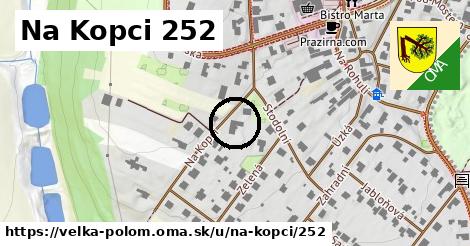 Na Kopci 252, Velká Polom