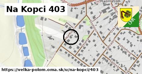 Na Kopci 403, Velká Polom