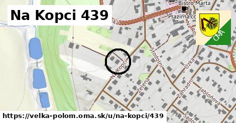 Na Kopci 439, Velká Polom